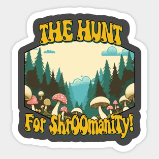 The Hunt for ShrOOmanity - Foraging Sticker